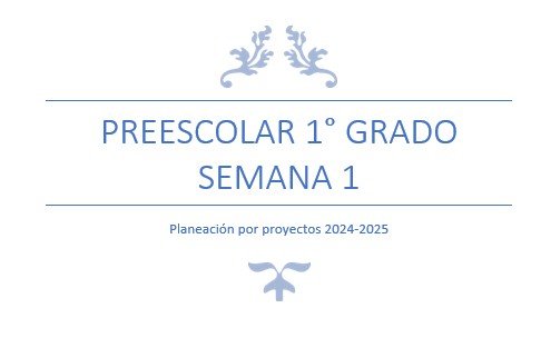 Título de la planificación: 'Preescolar 1° Grado Semana 1'. Incluye un diseño decorativo en la parte superior.