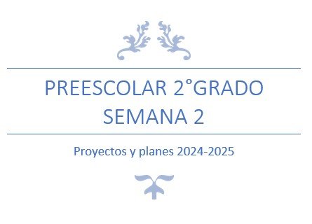 Título en un documento que dice 'Preescolar 2° Grado Semana 2' con un diseño decorativo en la parte superior.