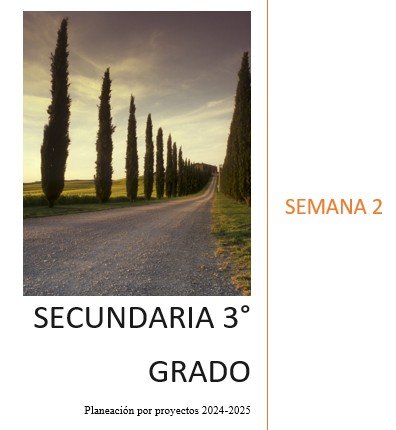 Imagen que muestra un camino rodeado de altos cipreses, con texto que indica 'Secundaria 3° Grado' y 'Semana 2'.