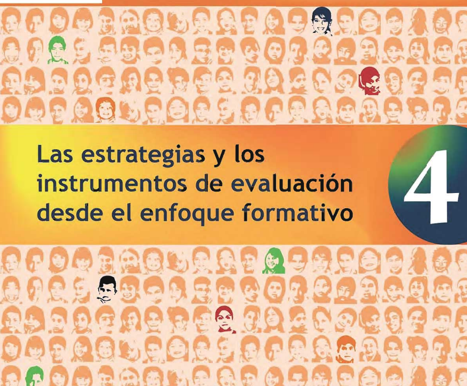 4. Las estrategias y los instrumentos de evaluación desde el enfoque formativo. Serie: Herramientas para la evaluación en educación básica.
