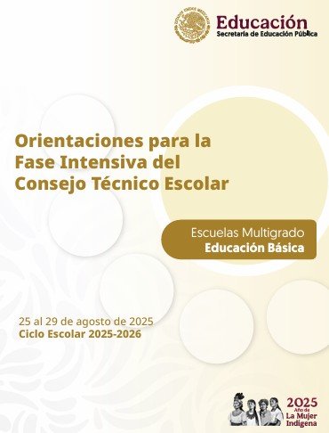Portada del documento titulado 'Orientaciones para la Fase Intensiva del Consejo Técnico Escolar', que incluye información sobre 'Escuelas Multigrado' y el ciclo escolar 2025-2026.